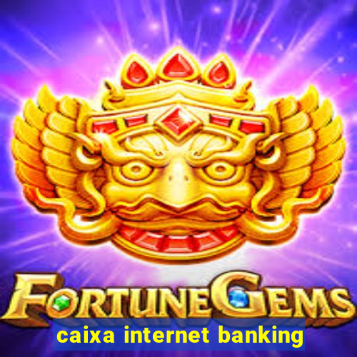 caixa internet banking